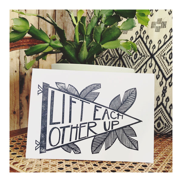 Lift Each Other Up - 5 x 7