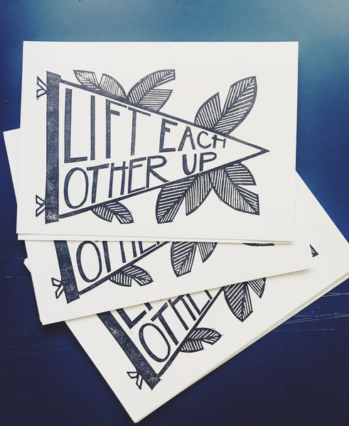 Lift Each Other Up - 5 x 7